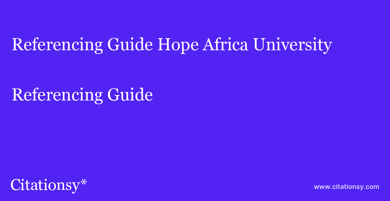Referencing Guide: Hope Africa University